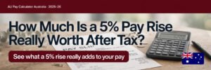 Read more about the article How Much Is a 5% Pay Rise Really Worth After Tax?