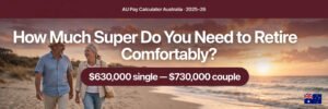 Read more about the article How Much Super Do You Need to Retire Comfortably in Australia?