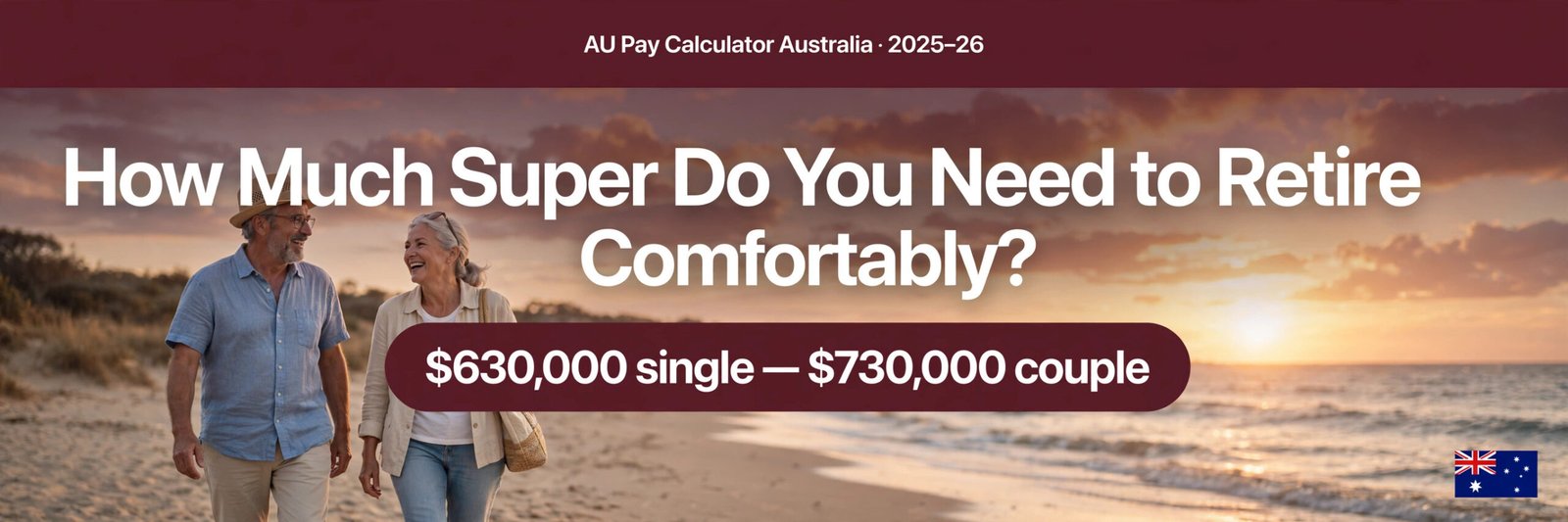 How Much Super Do You Need to Retire Comfortably in Australia?