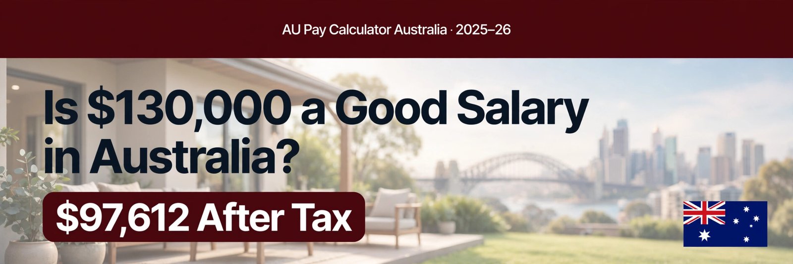 Is $130,000 a Good Salary in Australia in 2026? (After-Tax Breakdown)