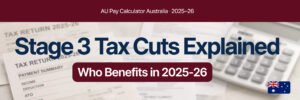 Read more about the article Stage 3 Tax Cuts Explained: What Changed & Who Benefits