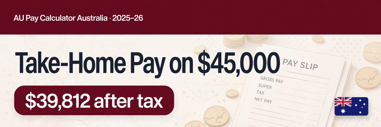 Take-Home Pay on $45,000 in Australia (2025-26 Breakdown)