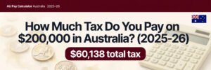 Read more about the article How Much Tax Do You Pay on $200,000 in Australia? (2025-26)