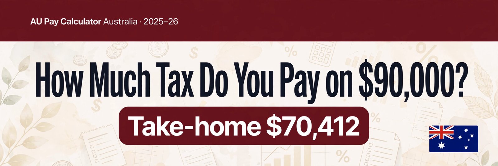How Much Tax Do You Pay on $90,000 in Australia? (2025-26)